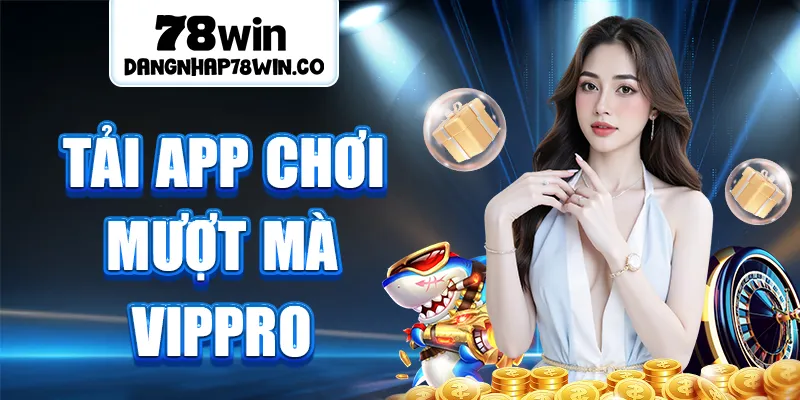Hướng dẫn tải app 78win trên điện thoại
