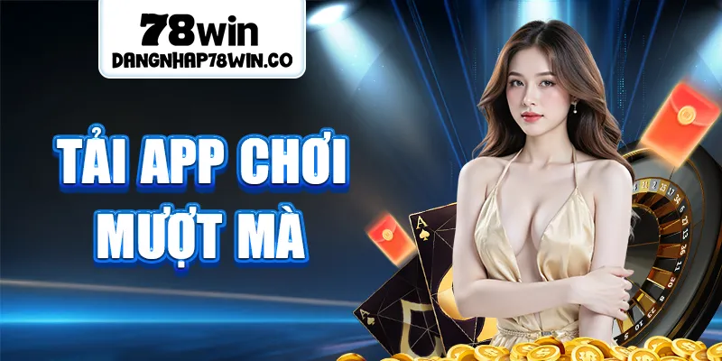Tại sao nên phải tải app để trải nghiệm